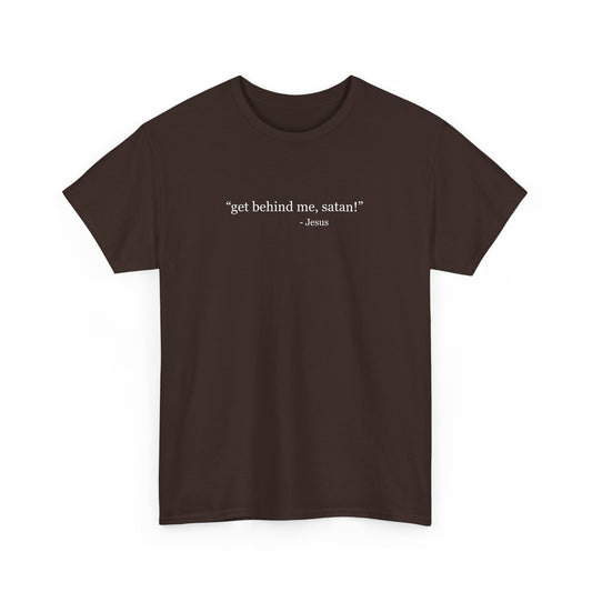 "Get Behind Me, Satan!" Matthew 16:23 Minimalist Tee for Christian Wear
