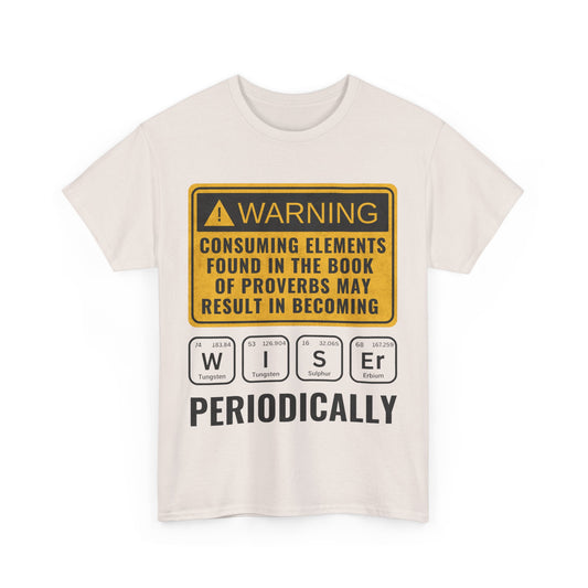 Proverbs Wiser Periodic Table Unisex Heavy Cotton T-Shirt, Wise Design Shirt, Gift, Funny Proverb Shirt, Everyday Casual Wear