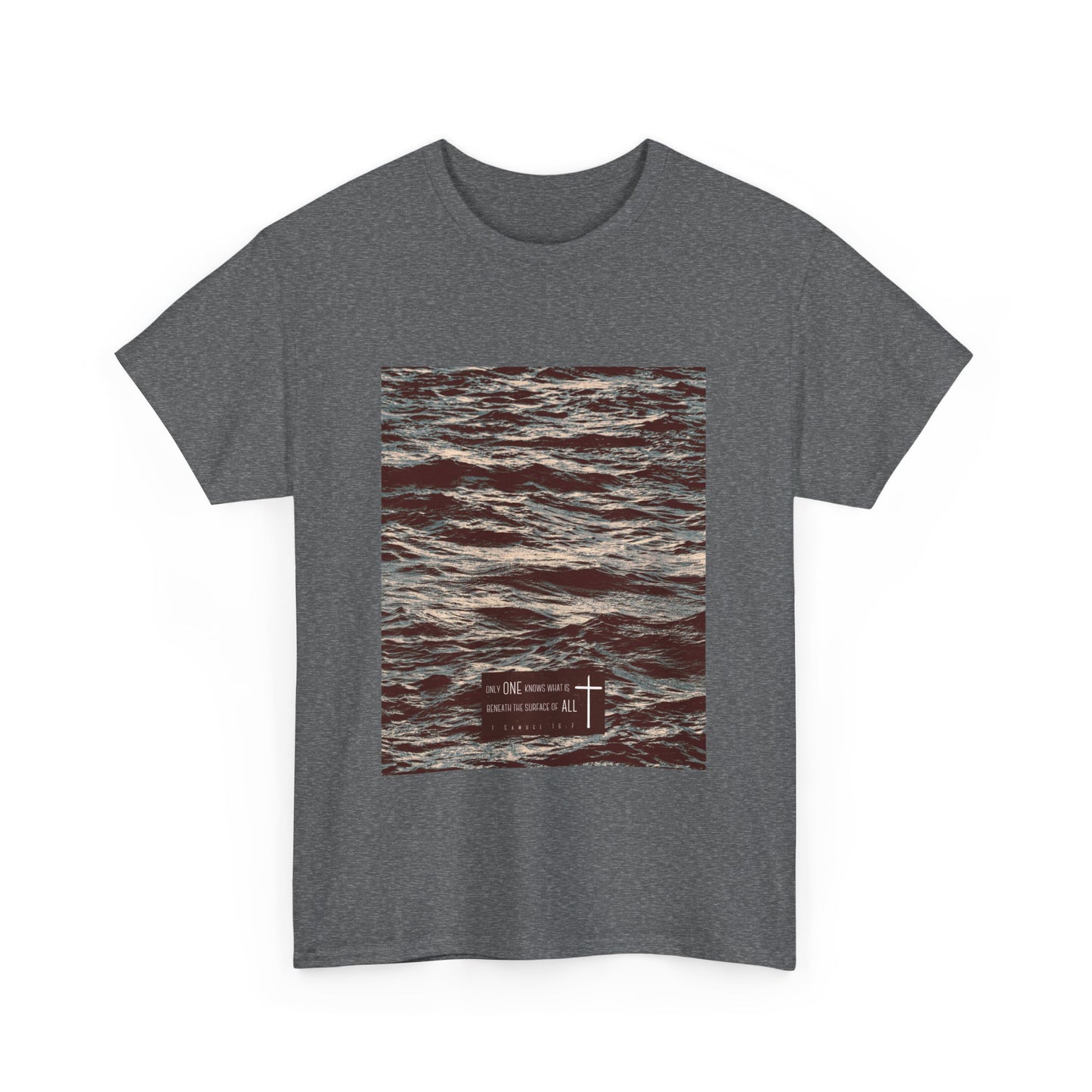 Ocean | Only One Knows What is Beneath the Surface of All | 1 Samuel 16:7 | Unisex Graphic Tee