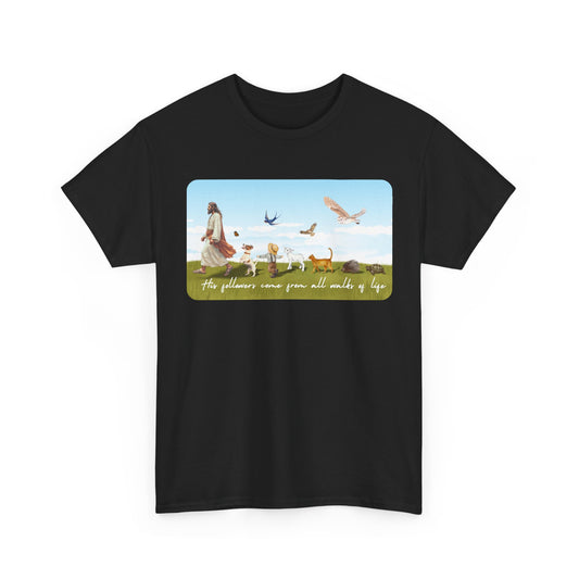 His Followers Come From All Walks of Life Graphic Unisex Tee