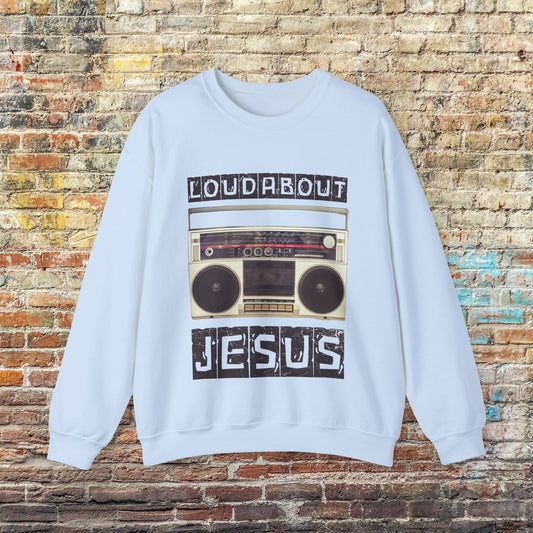 Loud About Jesus Unisex Crewneck Sweatshirt, Christian Shirt, Faith Tee, Religious Gift, Gospel Apparel, Church Outing Wear