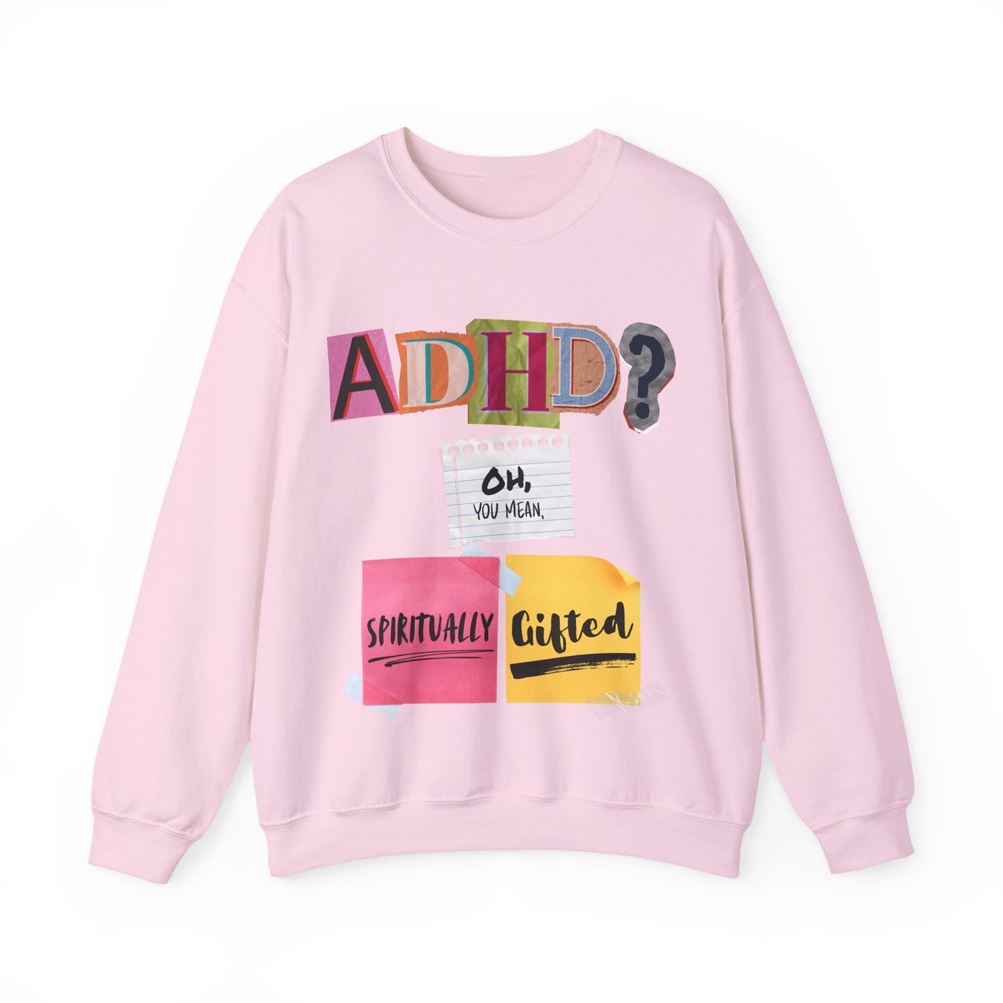 ADHD? Oh You Mean Spiritually Gifted Sweatshirt | Funny Graphic Sweatshirt, Gift for ADHD Awareness, Casual Wear, Birthday Gift