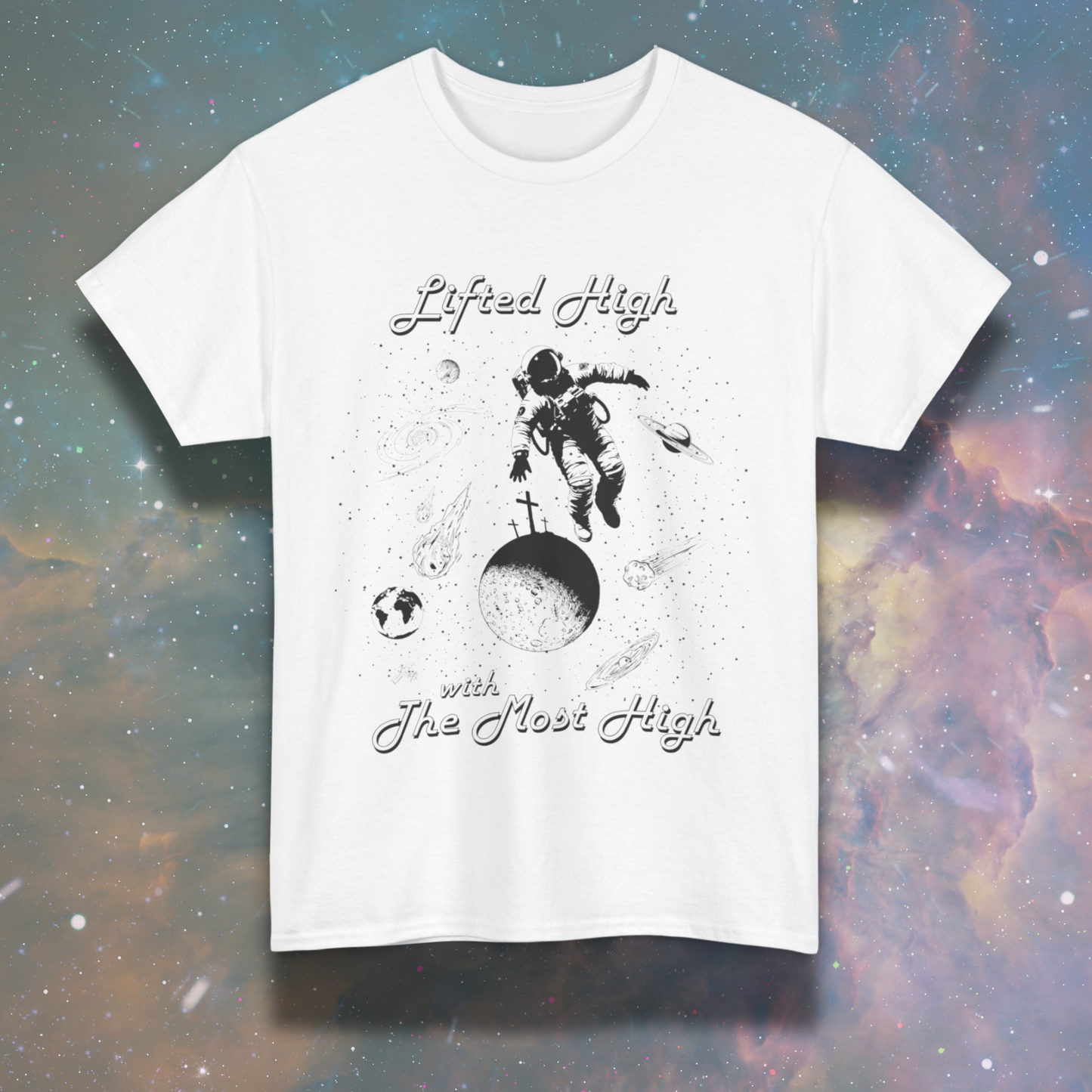 Lifted High with The Most High Unisex Tee