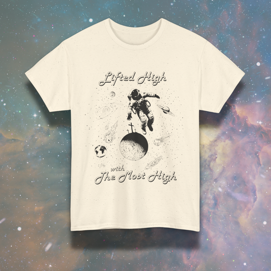 Lifted High with The Most High Unisex Tee