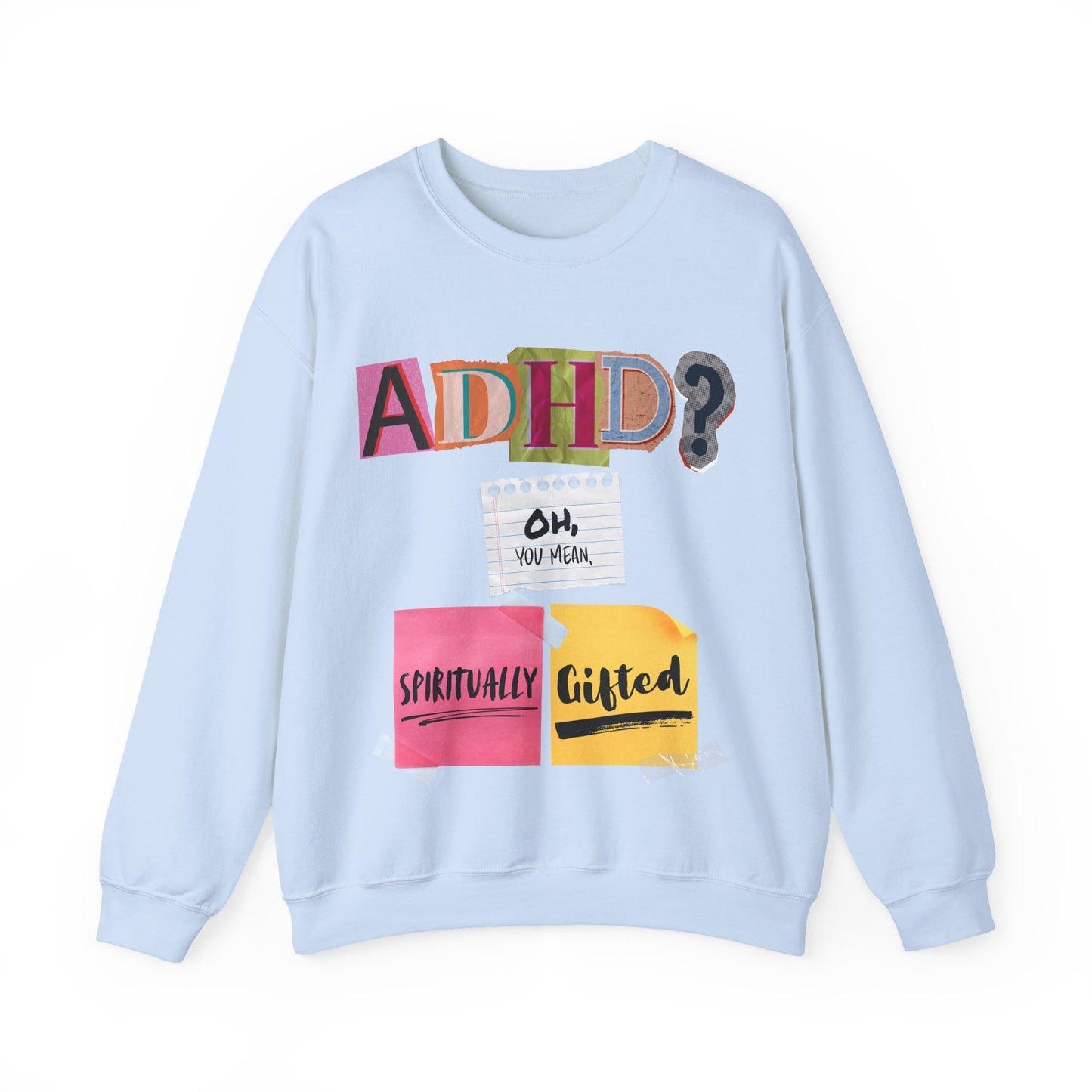 ADHD? Oh You Mean Spiritually Gifted Sweatshirt | Funny Graphic Sweatshirt, Gift for ADHD Awareness, Casual Wear, Birthday Gift