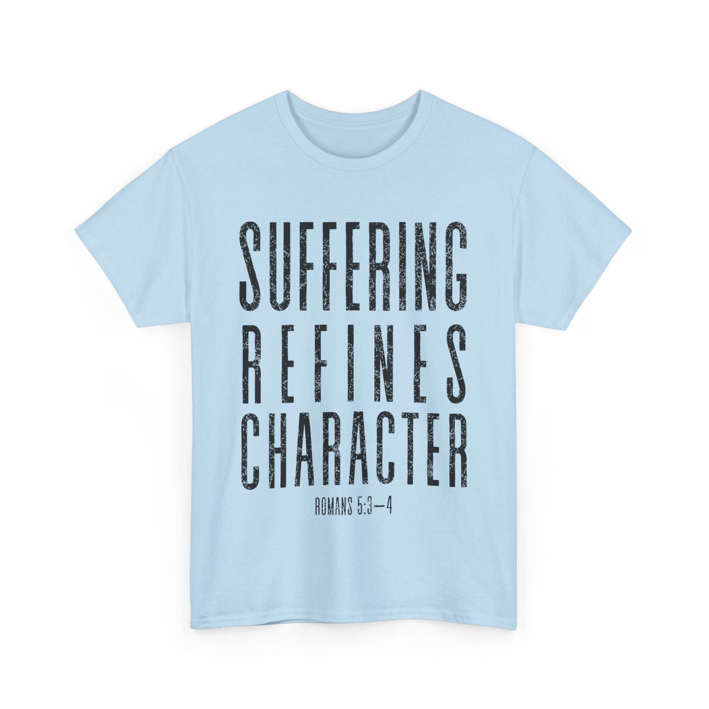 Suffering Refines Character Romans 5:3-4 Tee, Motivational T-Shirt, Faith-Based Apparel, Religious Shirt, Gift for Believers