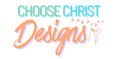 Choose Christ Designs